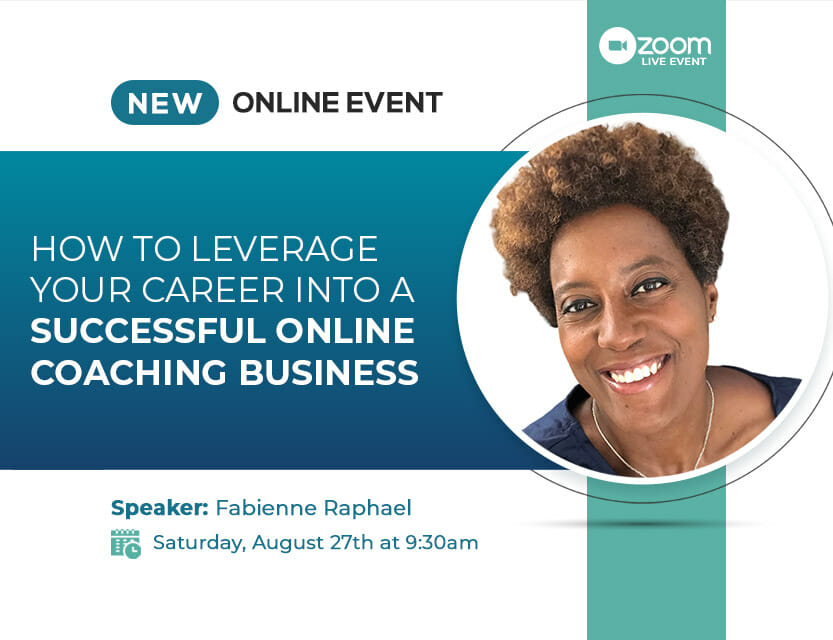 How to Leverage your Career into a Successful Online Coaching Business 4 Website aug Event 2